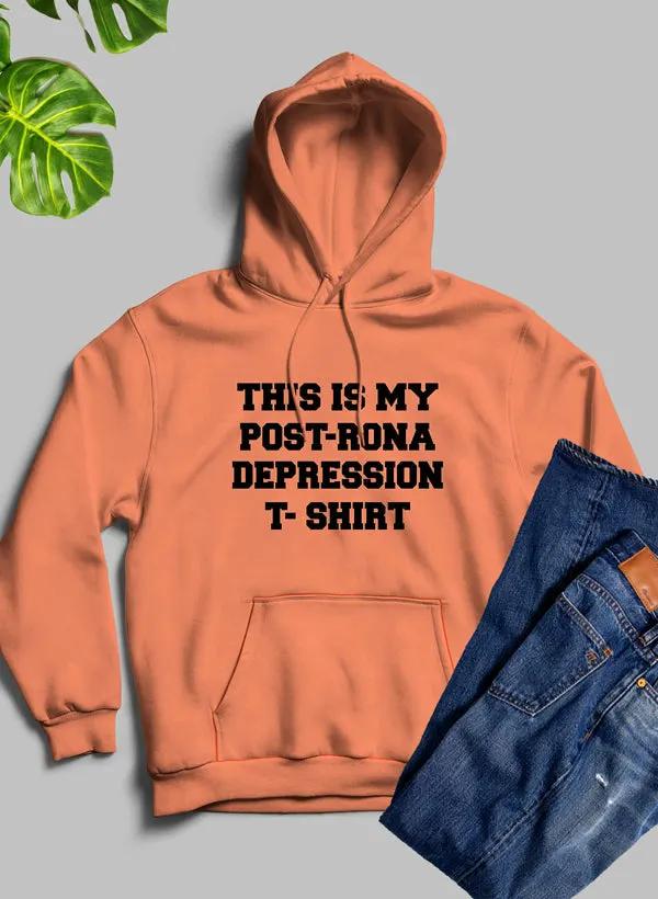 This Is My Post-Rona Depression Hoodie by Merch