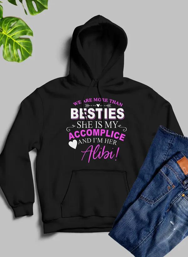 We Are More Than Besties Hoodie by Merch