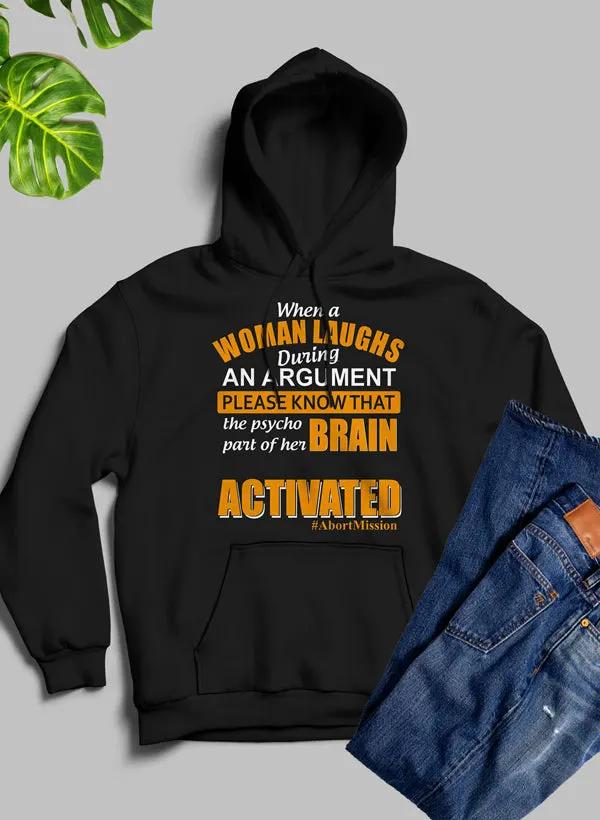 When A Woman Laughs During An Argument Hoodie by Merch