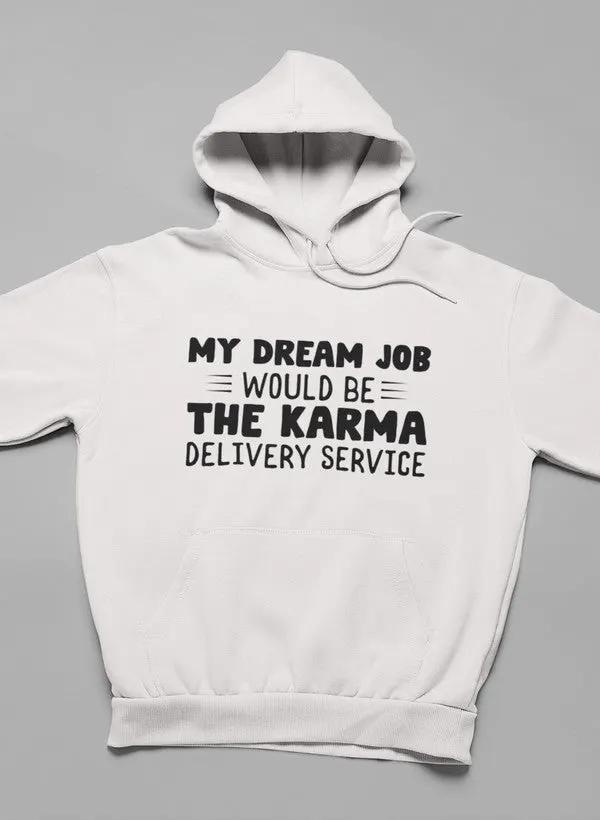 My Dream Job Would Be Hoodie by Merch