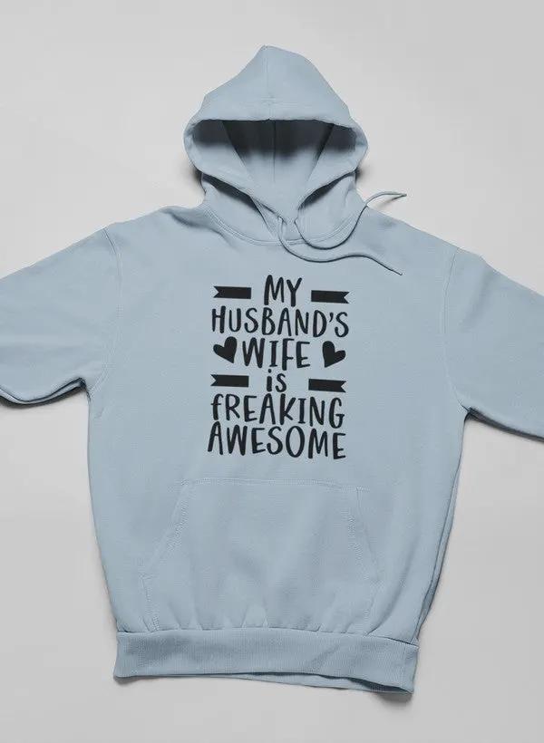 My Husband's Wife Is Freaking Awesome Hoodie by Merch