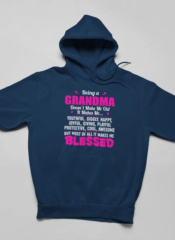 Being A Grandma Doesn't Make Me Old It Makes Me... Hoodie by Merch