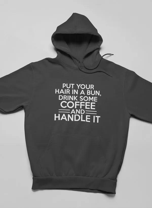 Put Your Hair In A Bun Hoodie by Merch