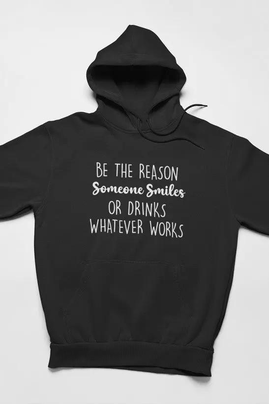 Be The Reason Someone Smiles Hoodie by Merch