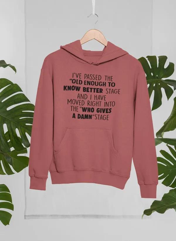 Old Enough To Know Better Hoodie by Merch