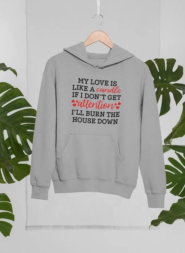My Love Is Like A Candle Hoodie by Merch