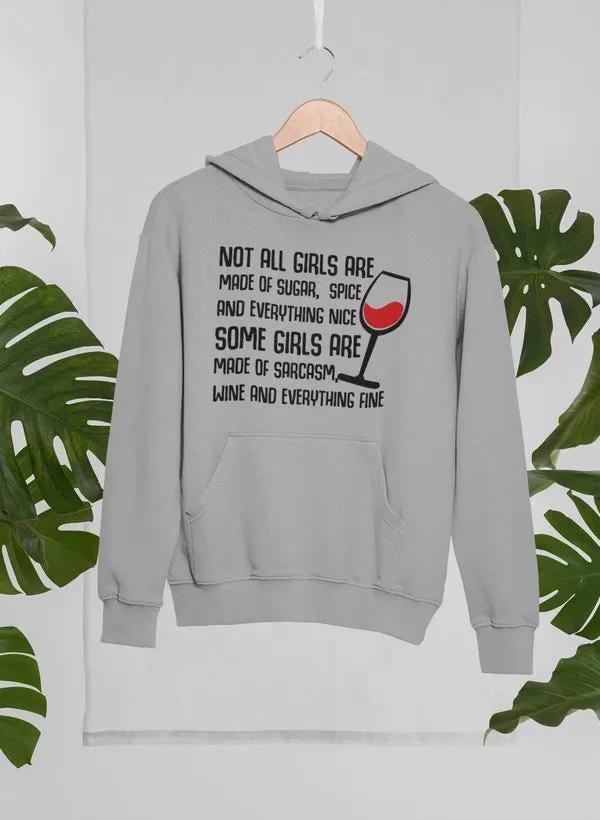 Not All Girls Are Made Of Sugar And Spice And Everything Nice Hoodie by Merch