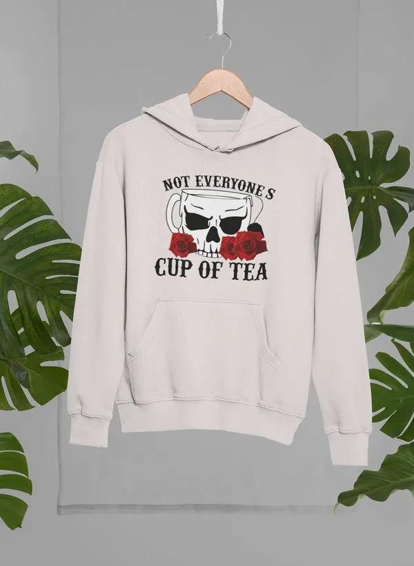 Not Everyone's Cup Of Tea Hoodie by Merch