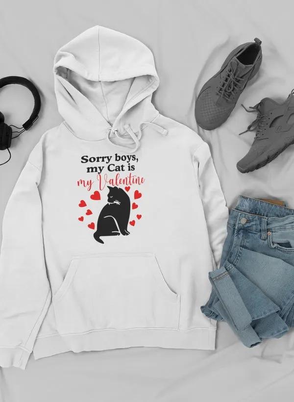 Sorry Boys My Cat Is My Valentine Hoodie by Merch