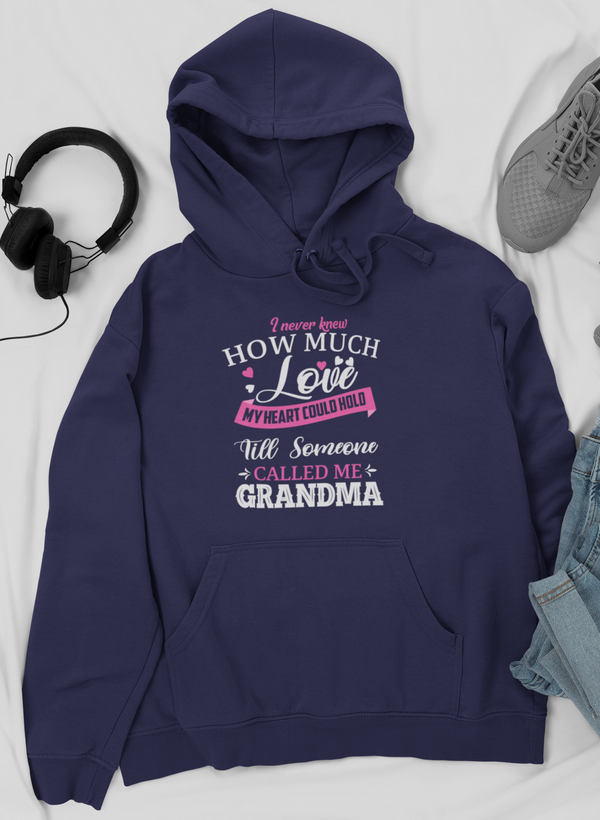 I Never Knew How Much Love My Heart Could Hold Till Someone Called Me Grandma Hoodie by Merch