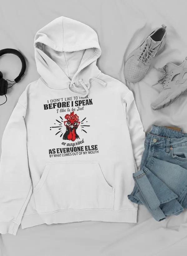 I Don't Like To Think Before I Hoodie by Merch