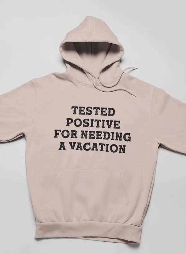 Tested 100% Positive Sick & Tired Of Homeschooling My Kids Hoodie by Merch