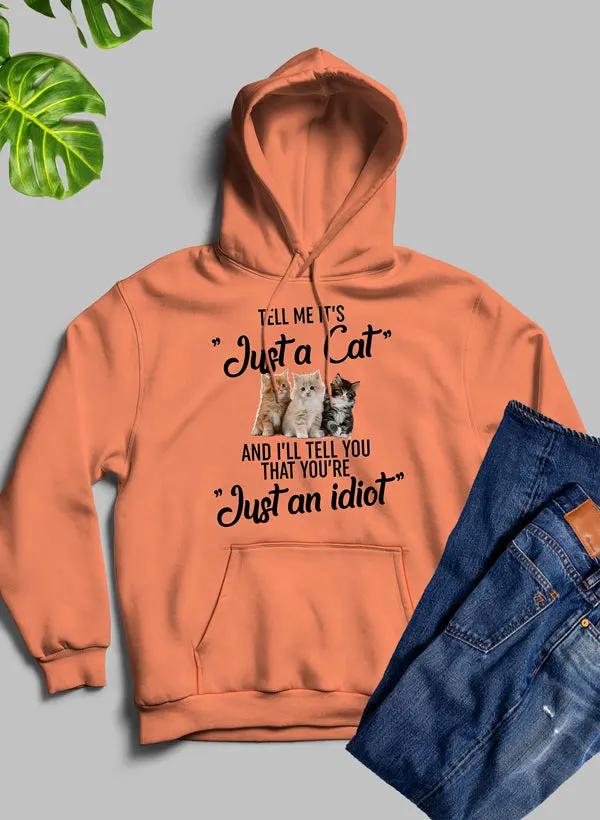 Tell Me Its Just A Cat Hoodie by Merch