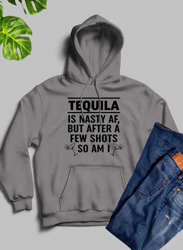 Tequila Is Nasty AF Hoodie by Merch