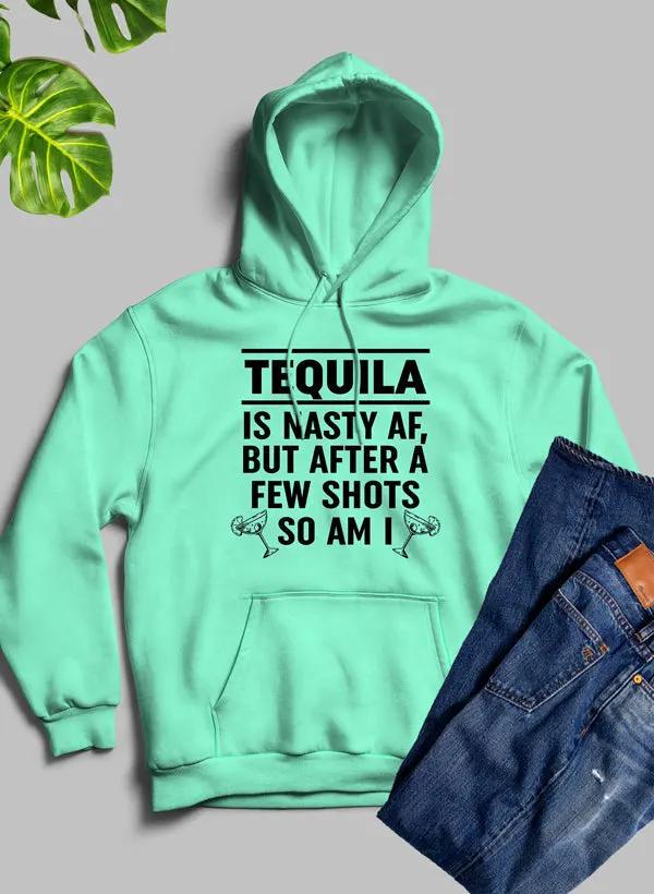 Tequila Is Nasty AF Hoodie by Merch