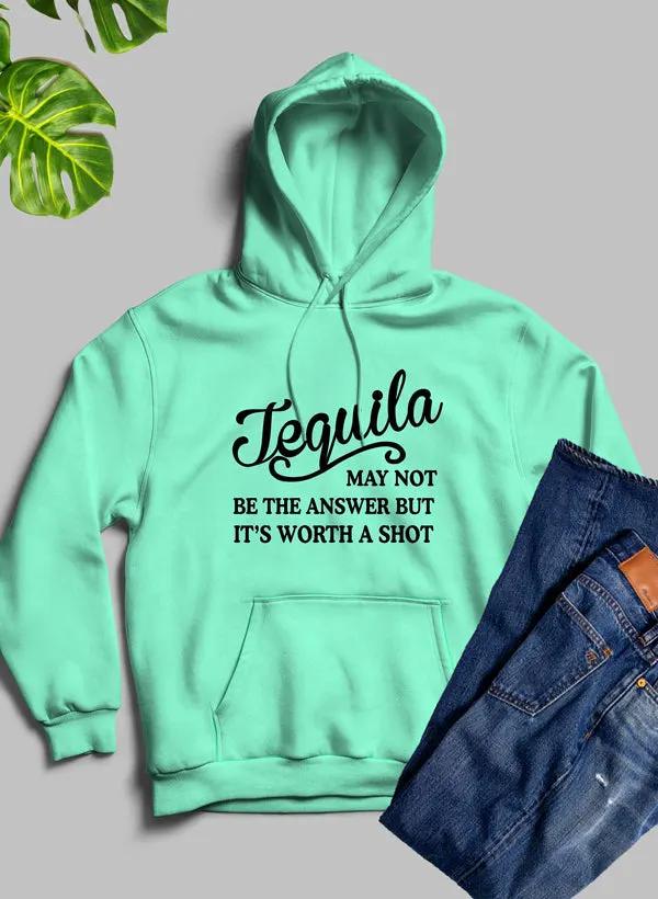 Tequila May Not Be The Answer Hoodie by Merch
