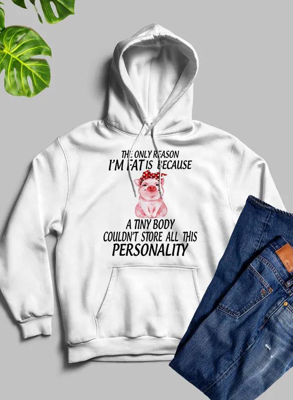 The Only Reason I'm Fat Hoodie by Merch