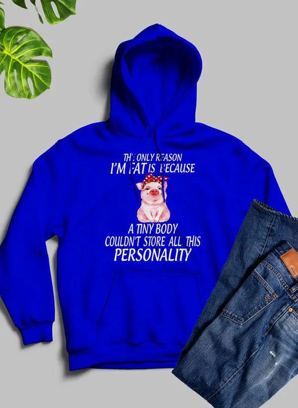 The Only Reason I'm Fat Hoodie by Merch