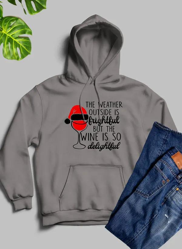 The Weather Outside is Frightful Hoodie by Merch