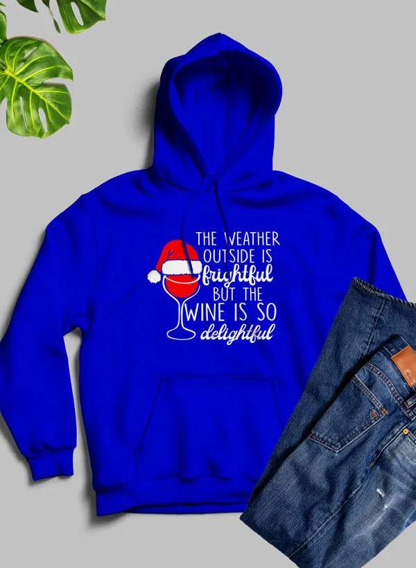 The Weather Outside is Frightful Hoodie by Merch