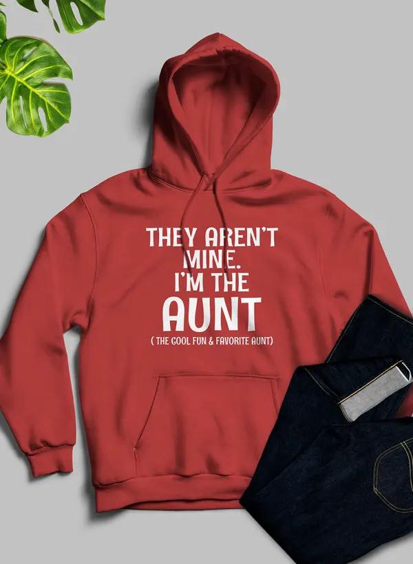 They Aren't Mine I'm The Aunt Hoodie by Merch