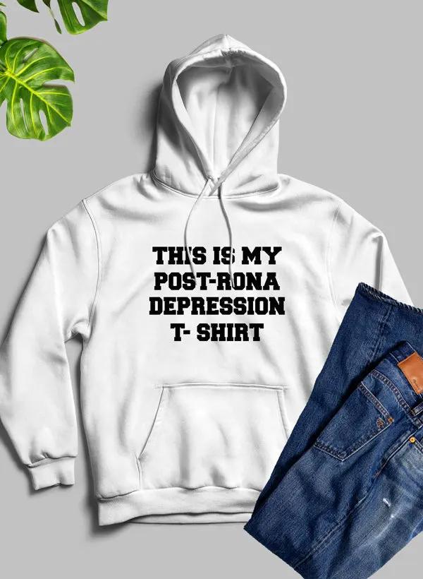 This Is My Post-Rona Depression Hoodie by Merch