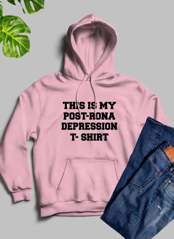 This Is My Post-Rona Depression Hoodie by Merch