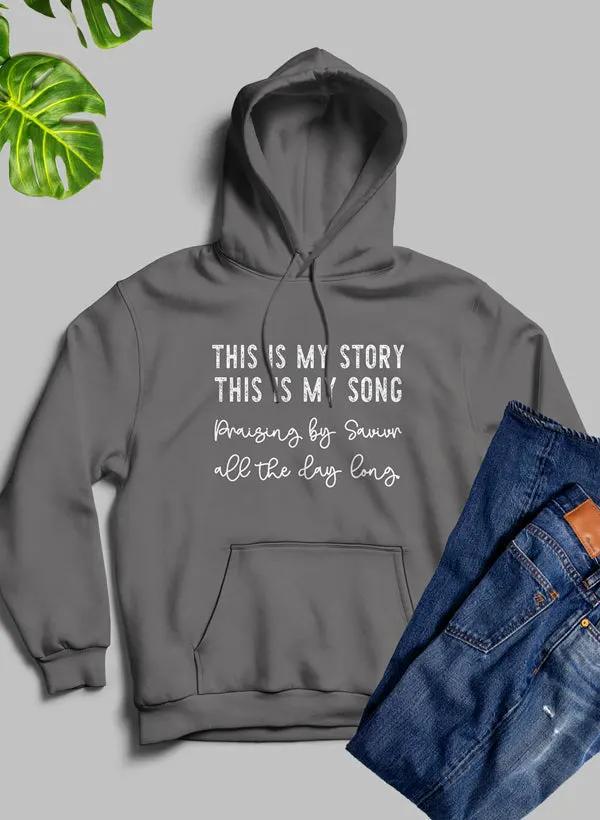 This Is My Story This Is My Song Hoodie by Merch