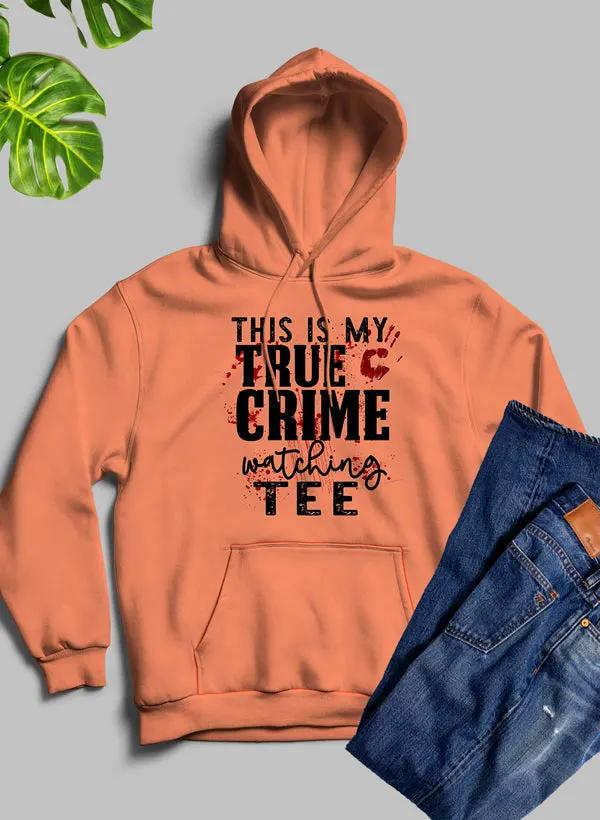 This Is My True Crime Watching Hoodie by Merch