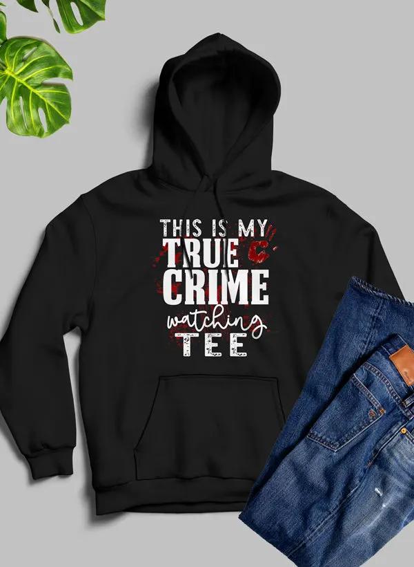 This Is My True Crime Watching Hoodie by Merch