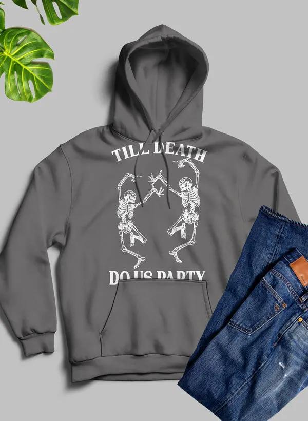 Till Death Do Us Party Hoodie by Merch