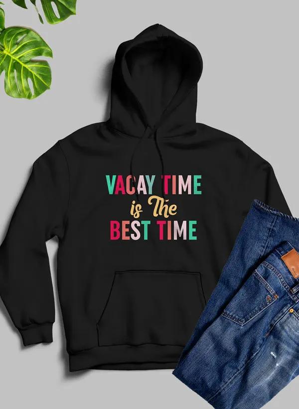 Vacay Time Is The Best Time Hoodie by Merch