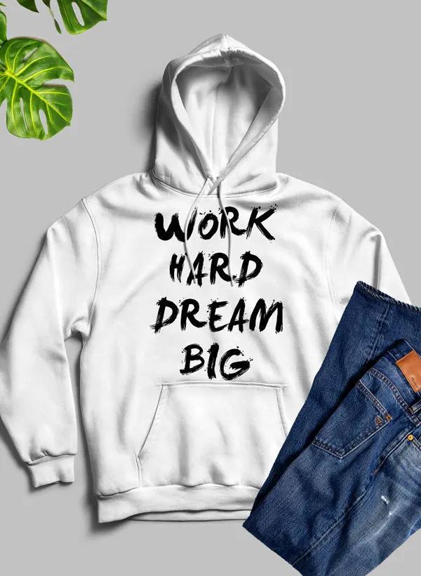 WORK HARD DREAM BIG Hoodie by Merch