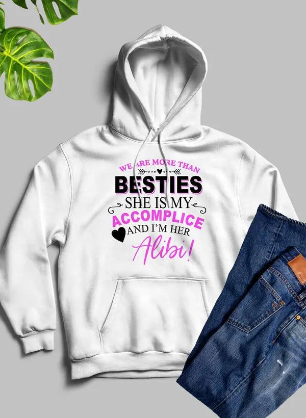 We Are More Than Besties Hoodie by Merch