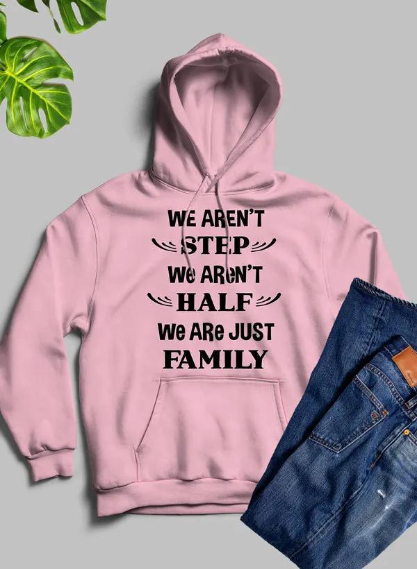 We Aren't Step We Aren't Half Hoodie by Merch