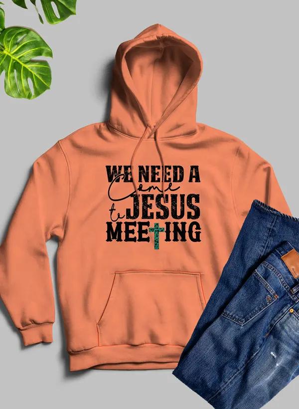 We Need A Come To Jesus Meeting Hoodie by Merch