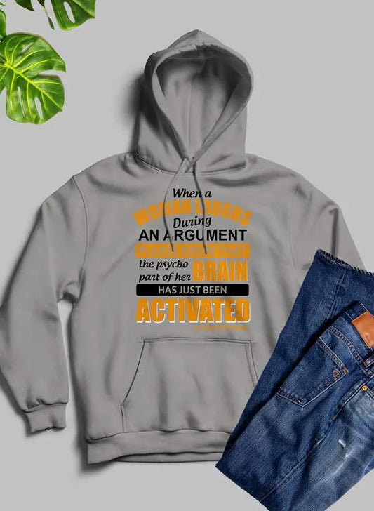 When A Woman Laughs During An Argument Hoodie by Merch