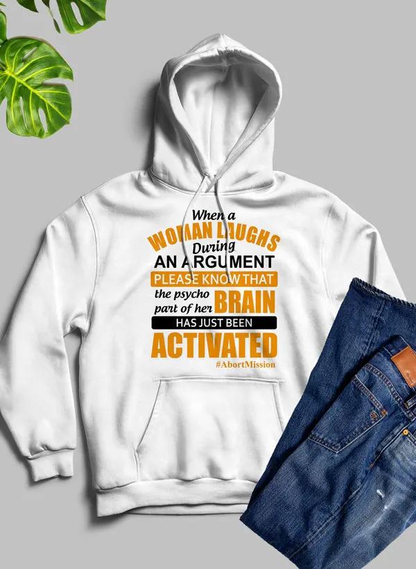 When A Woman Laughs During An Argument Hoodie by Merch