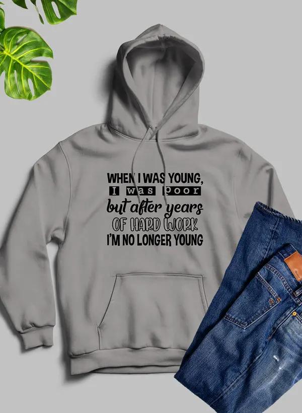 When I Was Young Hoodie by Merch