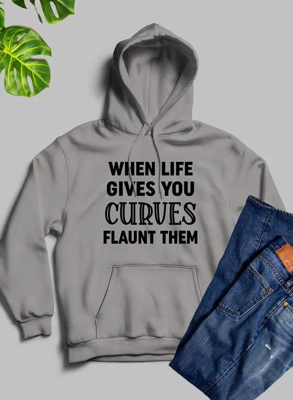 When Life Gives You Curves Hoodie by Merch