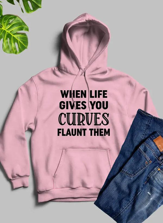 When Life Gives You Curves Hoodie by Merch