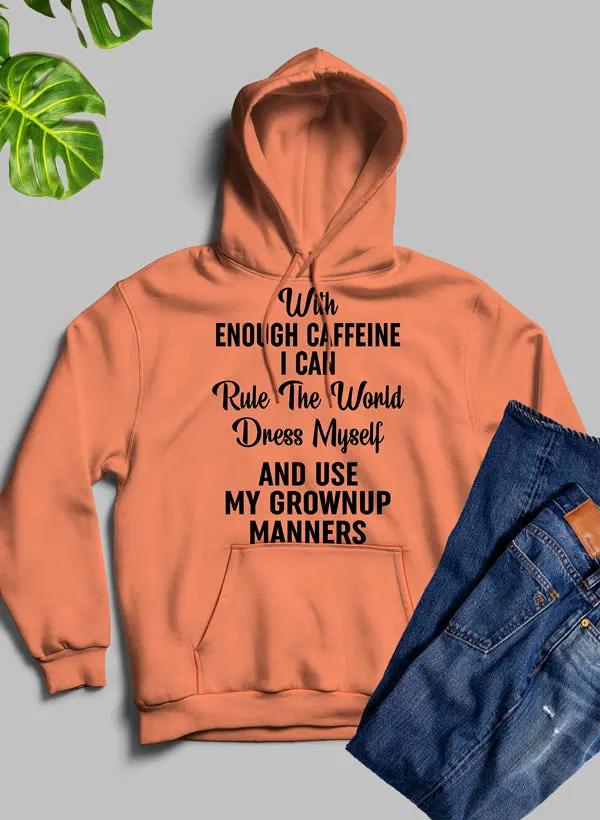 With Enough Caffeine I Can Rule The World Hoodie by Merch