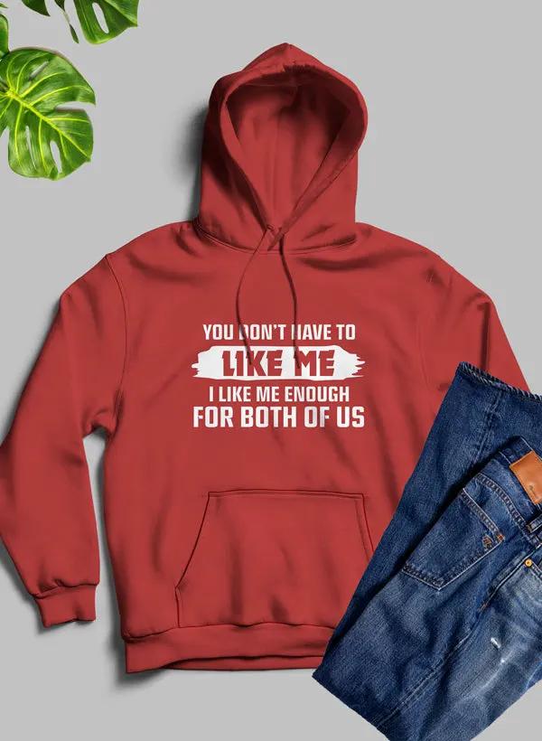 You Dont Like Me Hoodie by Merch