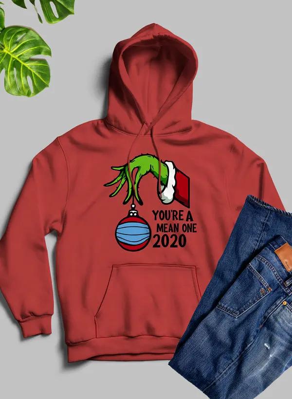 Youre Mean One 2020 Hoodie by Merch
