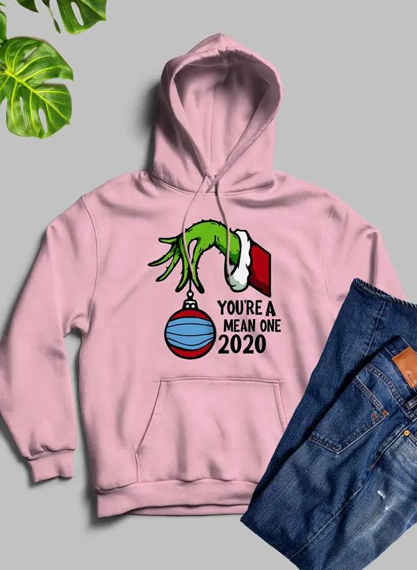 Youre Mean One 2020 Hoodie by Merch
