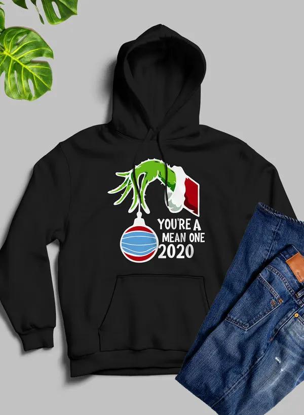 Youre Mean One 2020 Hoodie by Merch