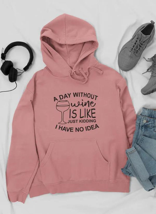 A Day Without Wine Hoodie by Merch