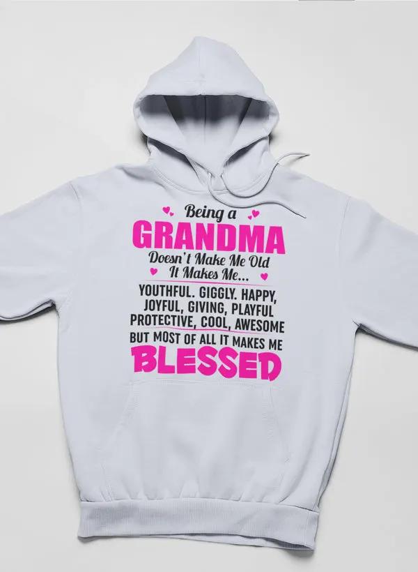 Being A Grandma Doesn't Make Me Old It Makes Me... Hoodie by Merch
