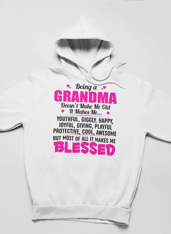 Being A Grandma Doesn't Make Me Old It Makes Me... Hoodie by Merch