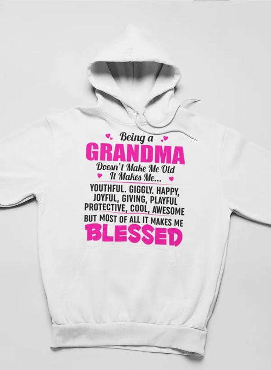 Being A Grandma Doesn't Make Me Old It Makes Me... Hoodie by Merch